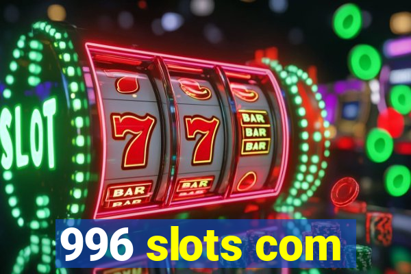 996 slots com